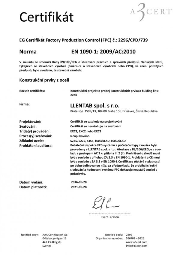 Projektová a výrobná činnosť je certifikovaná podľa STN EN 1090-1