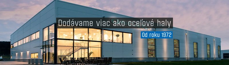 Dodávame viac ako oceľové haly